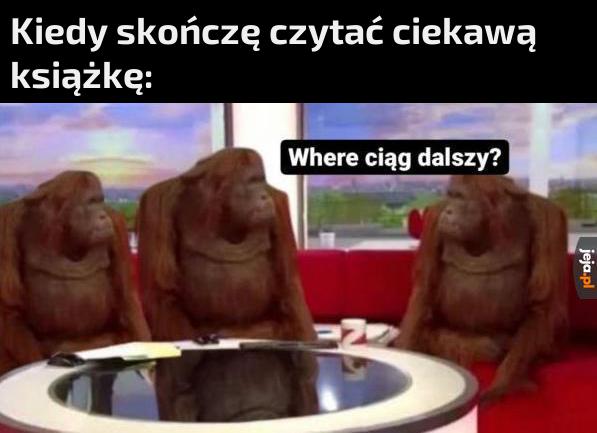 Ja chcę więcej!