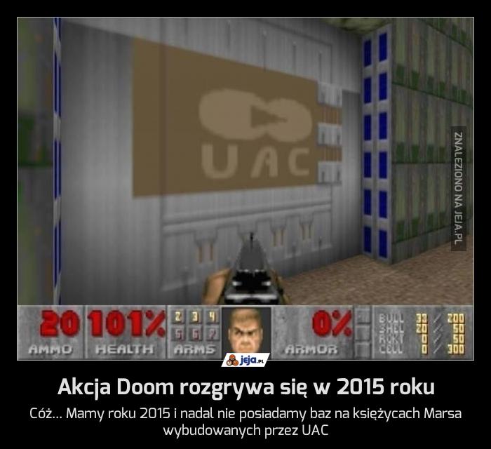 Akcja Doom rozgrywa się w 2015 roku