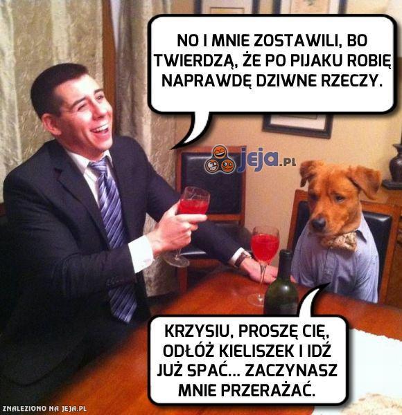 Krzysiek nie powinien za dużo pić...