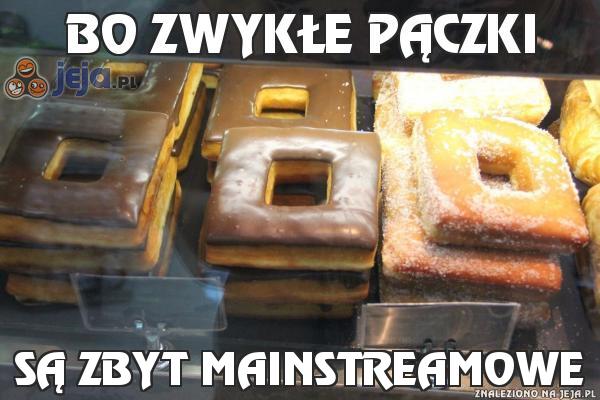 Bo zwykłe pączki