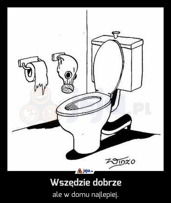 Wszędzie dobrze