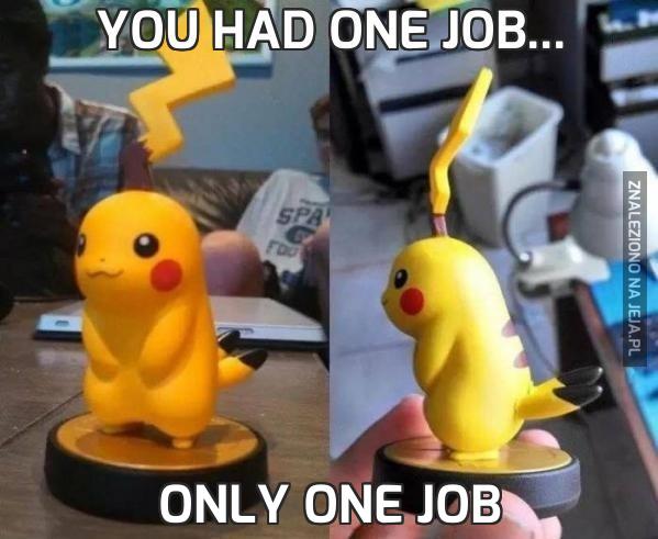 You had one job...