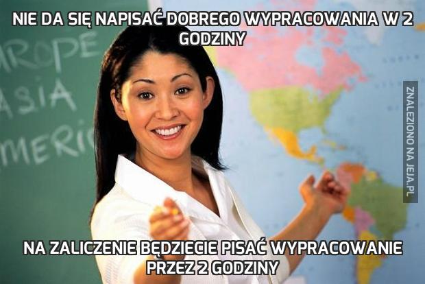 Nie da się napisać dobrego wypracowania w 2 godziny