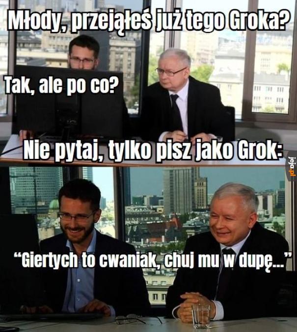 Co sądzicie o ostatnich wyskokach Groka?
