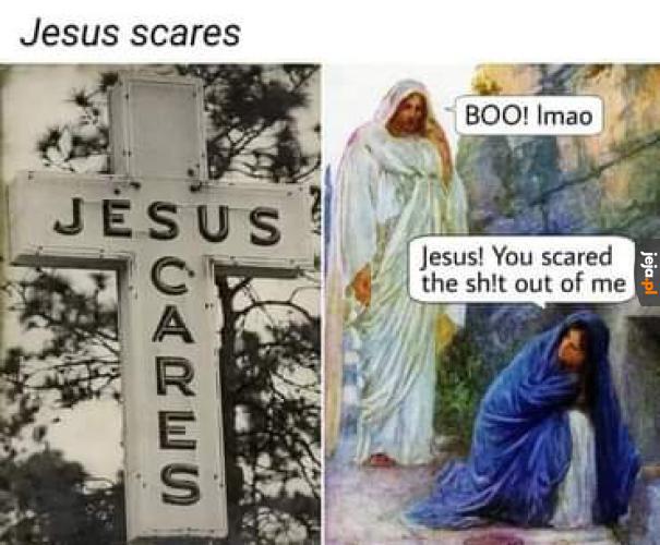Jesus scares