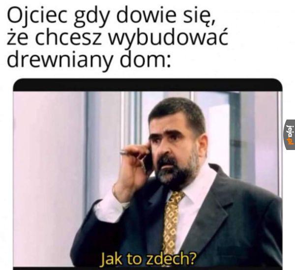 Mało który ojciec to poprze