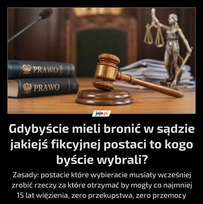 A i linia obrony musi być zgodna z tym co sie działo wcześniej 