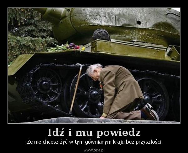 Idź i mu powiedz