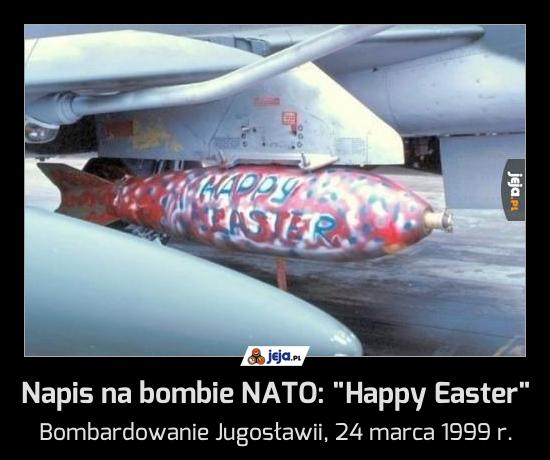 Napis na bombie NATO: "Happy Easter"