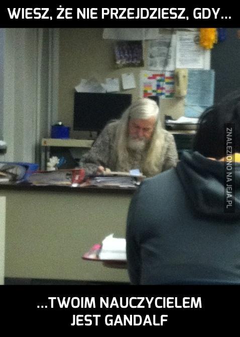 Mamo, ja się uczę. Gandalf się uwziął!