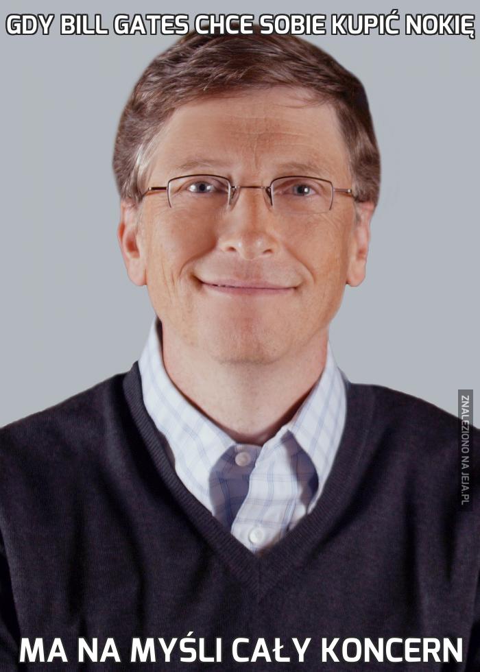 Gdy Bill Gates chce sobie kupić Nokię