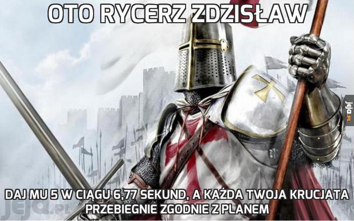 Rycerz Zdzisław gwarantuje