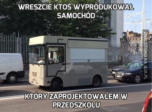 Wreszcie ktoś wyprodukował samochód