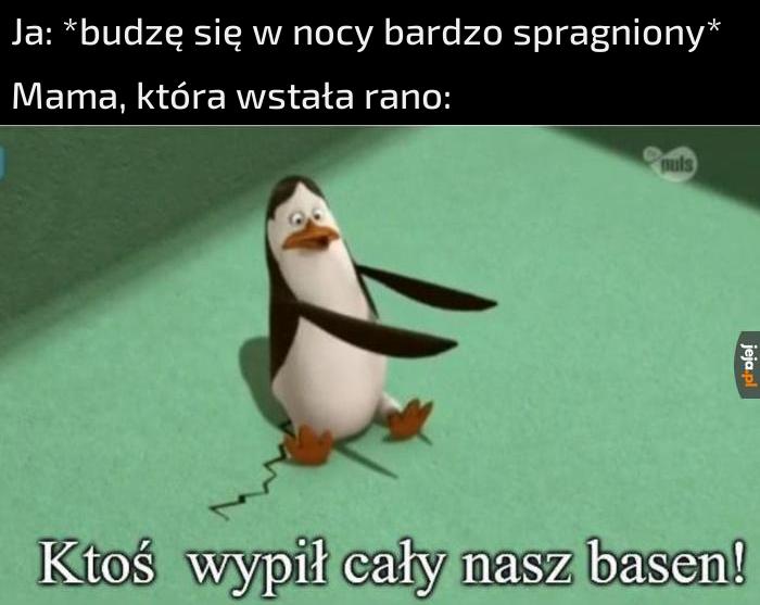 Byłem spragniony no