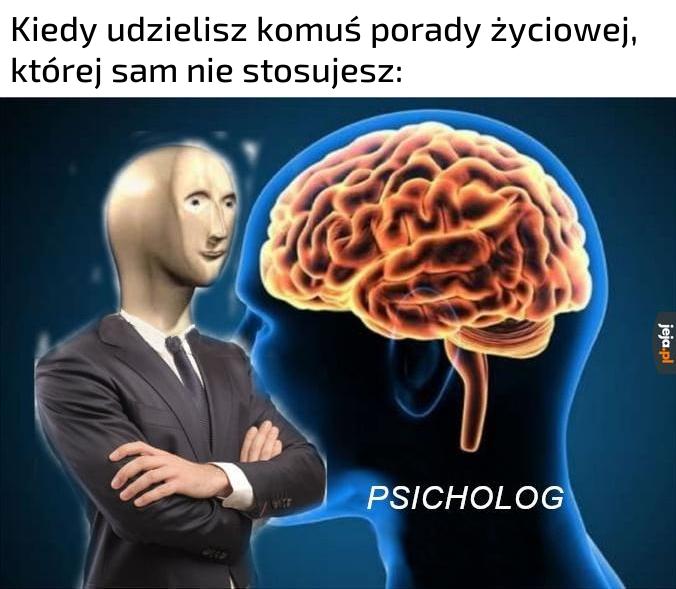 Doradzać innym to ja umiem