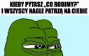 Skąd mam niby wiedzieć?