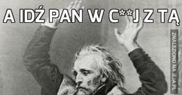 A Idź Pan W Chuj Z Takim Planem Plan Lekcji memy.jeja.pl