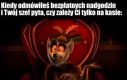 A wyście co myśleli?