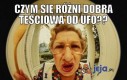 Dobra teściowa a ufo