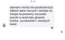 Każdy ma takiego 
