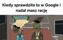 Tak?! To ja mam okres, do odwołania.