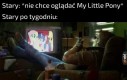 Mój stary to fan kucyków pony...