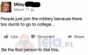 Ludzie idą do wojska, bo są za głupi na studia