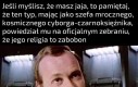 Nie da mu się odmówić odwagi i głupoty
