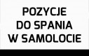 Pozycje do spania w samolocie