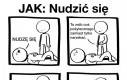 Na nudę nie ma lekarstwa