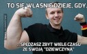 To się właśnie dzieje, gdy...