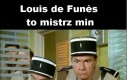 Louis de Funès to mistrz min!