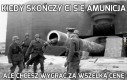 Kiedy skończy Ci się amunicja