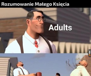 „Dorośli są naprawdę bardzo, bardzo dziwni”
