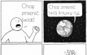 Niektórzy nie lubią, gdy próbuje się ich zmieniać