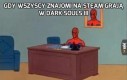 Gdy wszyscy znajomi na steam grają w Dark Souls III