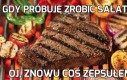 Gdy próbuję zrobić sałatkę...