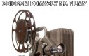 Zbieram pomysły na filmy
