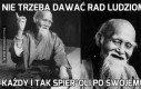 Nie trzeba dawać rad ludziom