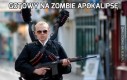 Gotowy na zombie apokalipsę