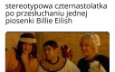 Nie każda, ale sporo takich jest