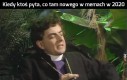 Im ten mem jest starszy, tym mniej się go spodziewamy, więc zyskuje na sile