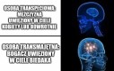 Spotkasz się z taką osobą przynajmniej raz w życiu