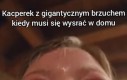 Kibelka nie ma bo by stłukł a sytuacja finansowa jego rodziny jest zbyt kiepska