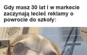 Całe szkolne życie przeleciało przed oczami