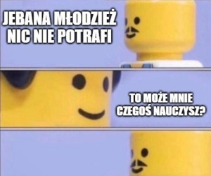 Patrzcie go, tyle lat ma i nie wie