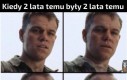 Jak ten czas leci, mam wrażenie, jakby minęły 2 lata, a nie 2 lata
