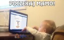 Poczekaj mamo!