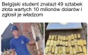 Policja natychmiast zabezpieczyła wszystkie 34 sztabki