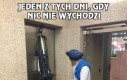 Jeden z tych dni, gdy nic nie wychodzi